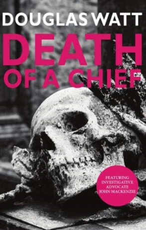 Death of a Chief - Douglas Watt