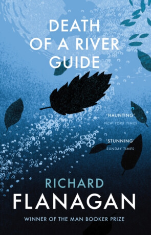 Death of a River Guide - Richard Flanagan