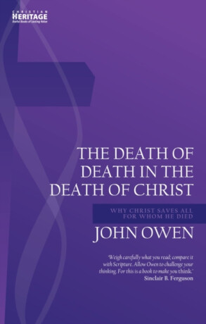 Death of Death in the Death of Christ - Owen John