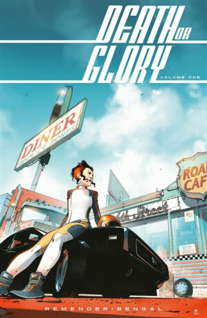 Death or Glory Volume 1: She's Got You - Rick Remender