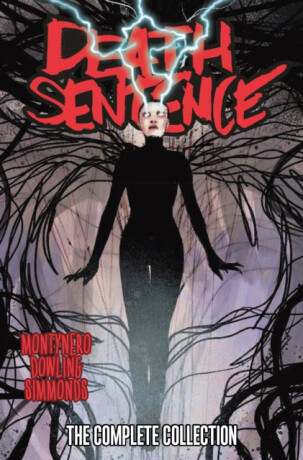 Death Sentence: The Complete Collection - Martin Simmonds,Monty Nero,Mike Dowling