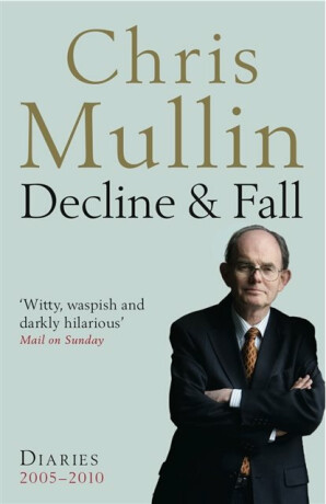 Decline & Fall - Chris Mullin