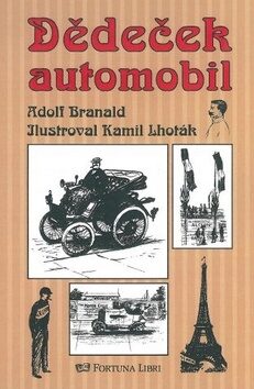 Dědeček automobil - Adolf Branald,Kamil Lhoták