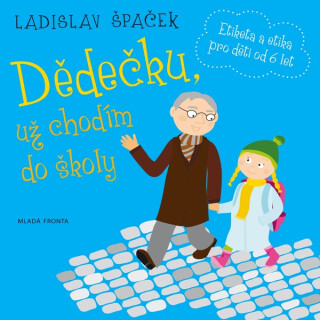 Dědečku, už chodím do školy - Ladislav Špaček