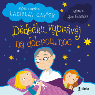Dědečku, vyprávěj na dobrou noc - Ladislav Špaček