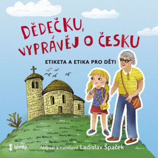 Dědečku, vyprávěj o Česku - Ladislav Špaček