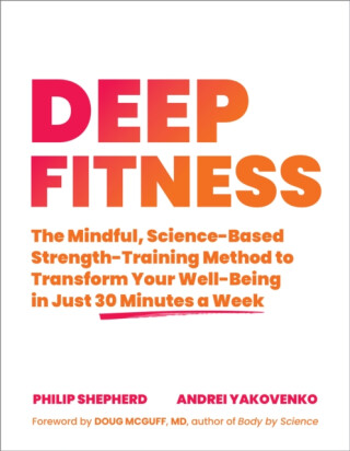 Deep Fitness - Andrei Yakovenko,Philip Shepherd