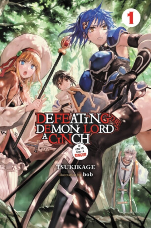 Defeating the Demon Lord's a Cinch (If You've Got a Ringer), Vol. 1 - Tsukikage Tsukikage