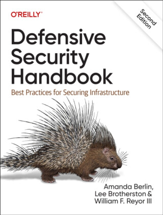 Defensive Security Handbook 2e - Amanda Berlin,William F. Reyor III,Lee Brotherston