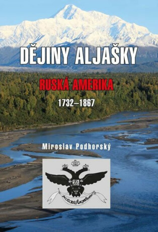 Dějiny Aljašky - Miroslav Podhorský