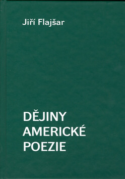 Dějiny americké poezie - Jiří Flajšar