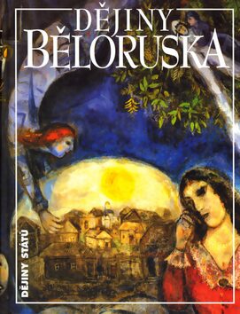 Dějiny Běloruska - Hienadž Sahanovič,Zachar Šybieka
