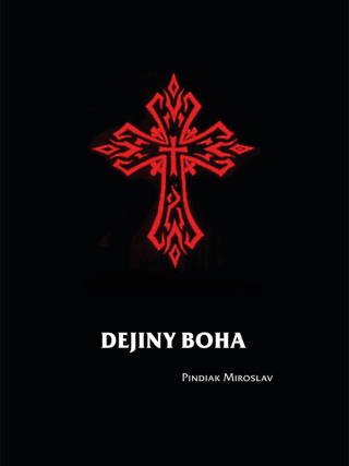 Dejiny Boha - Miroslav Pindiak