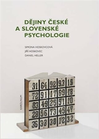 Dějiny české a slovenské psychologie - Jiří Hoskovec,Simona Horáková Hoskovcová,Daniel Heller