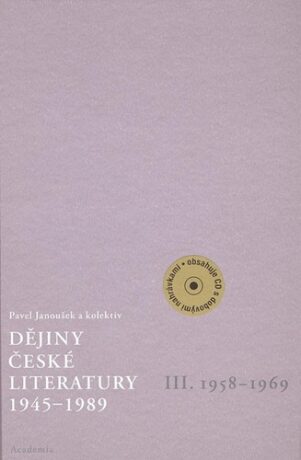 Dějiny české literatury 3. - 1958-1969 - Pavel Janoušek