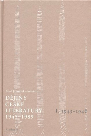 Dějiny české literatury  1. (1945-1989) +CD - Pavel Janoušek