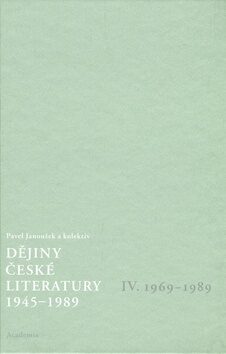 Dějiny české literatury 1945-1989 - IV.díl 1969-1989+CD - Pavel Janoušek