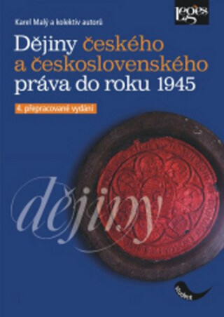 Dějiny českého a československého práva do r. 1945 - Karel Malý