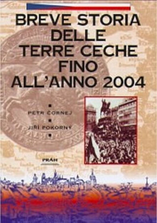 Breve storia delle terre Ceche allanno - Petr Čornej,Jiří Pokorný