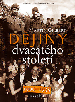 Dějiny dvacátého století - Svazek I. - Martin Gilbert
