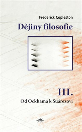 Dějiny filosofie III. - Frederick Copleston