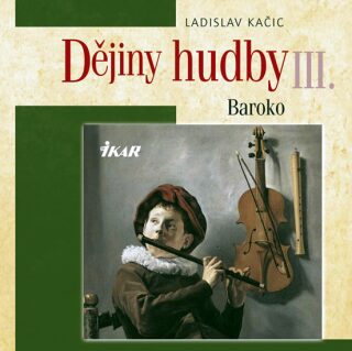 Dějiny hudby III. Baroko+CD - Kačic Ladislav