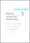 Dějiny německé literatury 3.: Od realismu k současné literatuře - Ehrhard Bahr