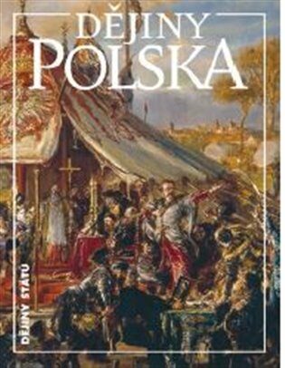 Dějiny Polska - Martin Wihoda,Miloš Řezník,Jiří Friedl,Tomasz Jurek