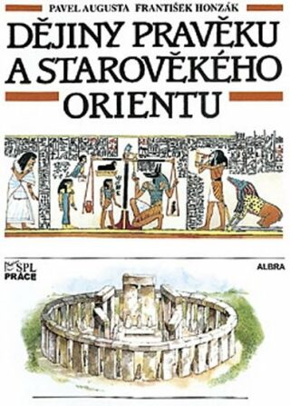 Dějiny pravěku a starověkého Orientu pro ZŠ - Učebnice - František Honzák,Pavel Augusta