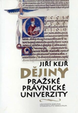 Dějiny pražské právnické univerzity - Jiří Kejř
