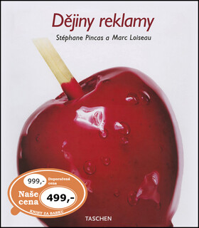Dějiny reklamy - Stéphane Pincas,Marc Loiseau