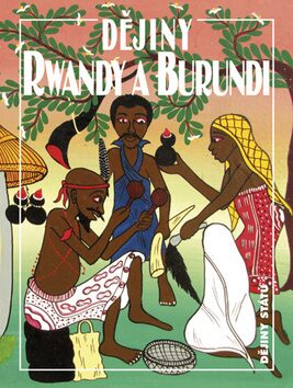 Dějiny Rwandy a Burundi - Jan Záhořík