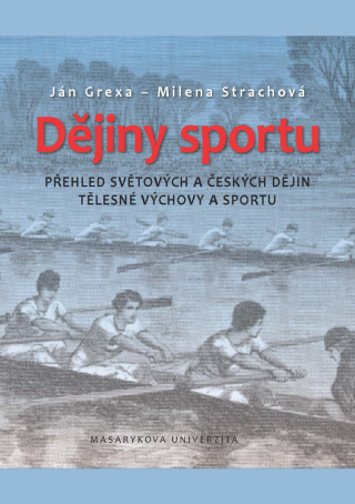 Dějiny sportu - Ján Grexa,Milena Strachová