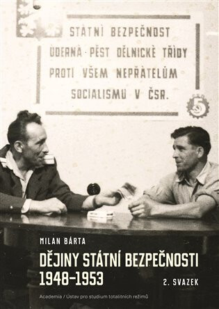 Dějiny Státní bezpečnosti 1948-1953 - Milan Bárta