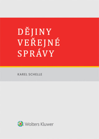 Dějiny veřejné správy - Karel Schelle