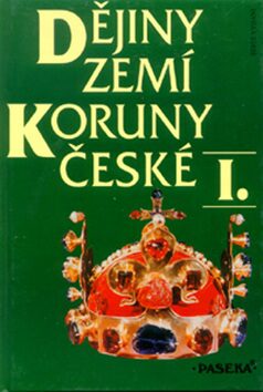 Dějiny zemí Koruny české I. a II. díl - Ladislav Horáček