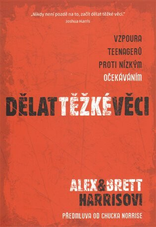 Dělat těžké věci - Alex Harris,Bret Harris