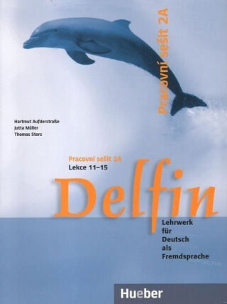 Delfin: Pracovní sešit 2A - Lekce 11-15 - Aufderstrasse Hartmut