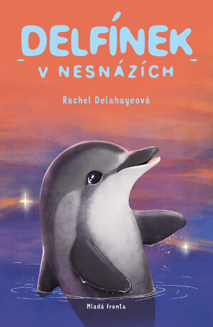 Delfínek v nesnázích  - Rachel Delahayeová