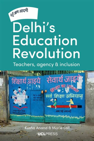 Delhi's Education Revolution - Marie Lallaway,Kusha Anand