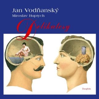 Delikatesy - Miroslav Huptych,Jan Vodňanský