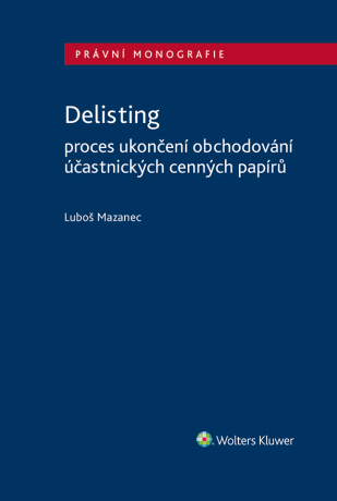 Delisting - Proces ukončení obchodování účastnických cenných papírů - Luboš Mazanec