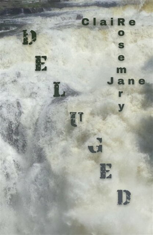 Deluged - Claire Rosemary Jane