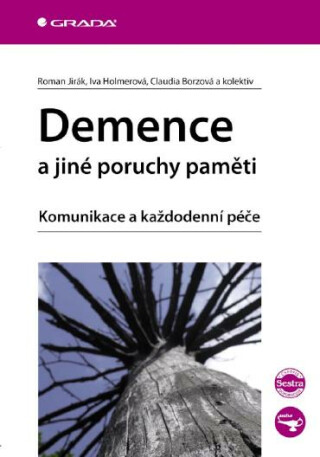 Demence a jiné poruchy paměti - Roman Jirák,Iva Holmerová,Claudia Borzová,kolektiv a