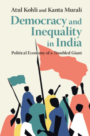Democracy and Inequality in India - Atul  Kohli,Kanta  Murali