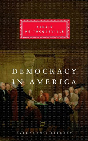 Democracy In America - Alexis de Tocqueville