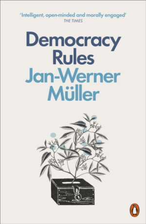 Democracy Rules - Jan-Werner Müller