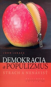 Demokracia a populizmus - John Lukacs