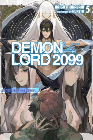 Demon Lord 2099, Vol. 5 (light novel) - Sergio Avila,Daigo Murasaki