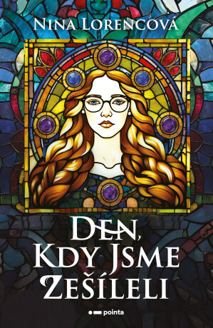 Den, kdy jsme zešíleli - Nina  Lorencová
